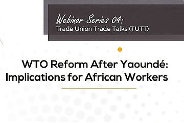 Banner saying "WTO Reform After Yaoundé": Implications for African Workers"